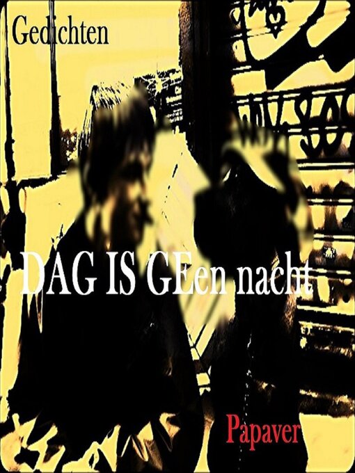 Title details for Dag is geen nacht: Gedichtenb by Papaver - Available